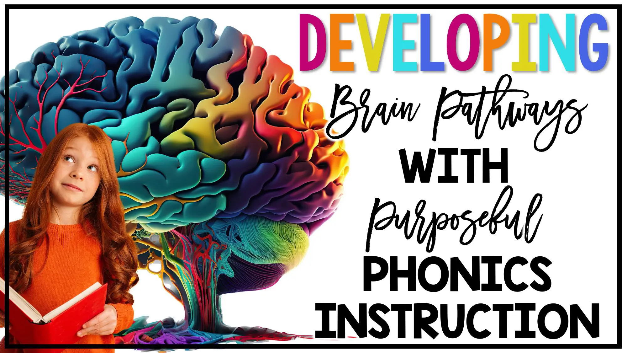 Developing Brain Pathways with Phonics Instruction